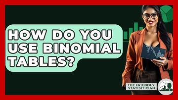 How Do You Use Binomial Tables? - The Friendly Statistician