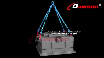 HOW TO USE DAWSON G100 / GRADE 100 EUROPEAN TYPE SWIVEL SELF-LOCKING HOOK FOR CHAIN SLINGS