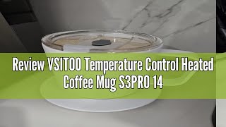 Review VSITOO Temperature Control Heated Coffee Mug S3PRO 14 Oz, Smart Self Heating Travel Mug with