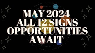 May 2024 : All 12 Signs , Jupiter Changes Signs ✨ Luck  and Opportunity