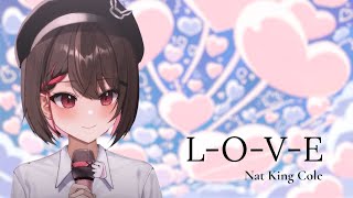 [Lyrics] L-O-V-E - Nat King Cole┃Live cover by u32