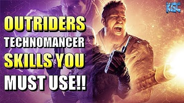 OUTRIDERS - BEST skills for TECHNOMANCER