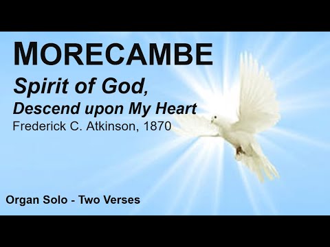 Spirit of God Descend Upon My Heart