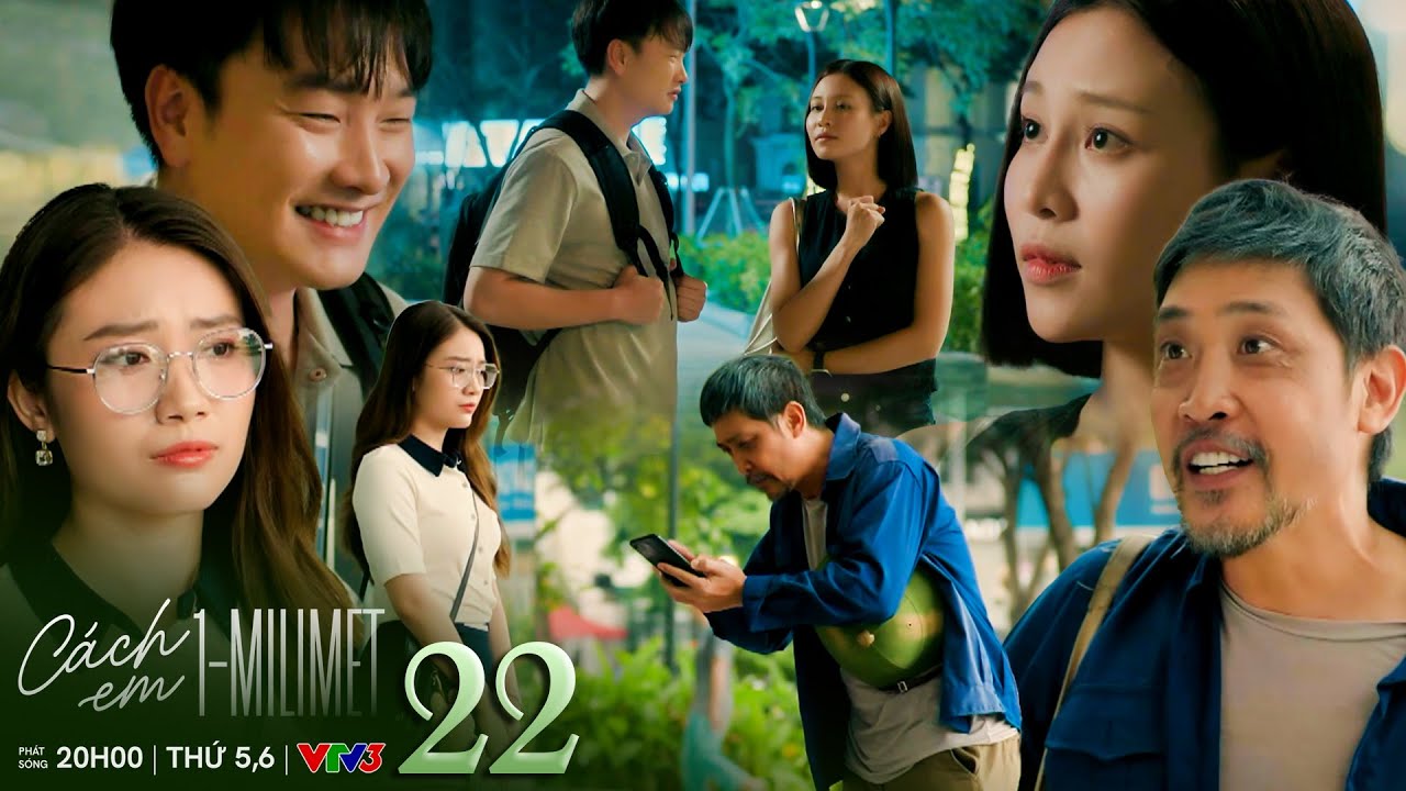 Cách em 1 milimet tập 22 | Thư nhắc Tú chú ý đến người yêu Đức, bố Biên tìm đến công ty vay tiền Thư