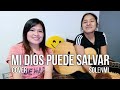 Mi Dios Puede Salvar - Hillsong United . Cover Solenmi