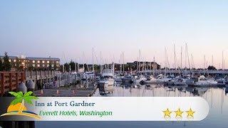 Inn at Port Gardner - Everett Hotels Washington