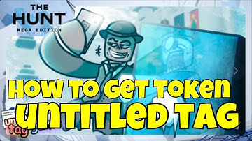 How to get THE HUNT MEGA EDITION Token in UNTITLED TAG GAME [] ROBLOX