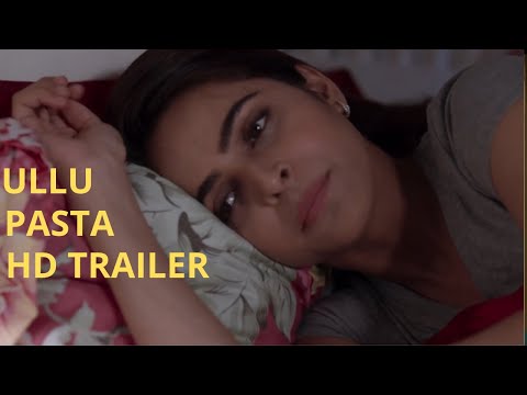 Pasta Official Trailer  ULLU Originals  Sharad Malhotra  Madhurima Tuli