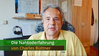 The Near Death Experience of Mr. Charles Büttner