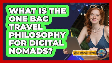 What Is The One Bag Travel Philosophy For Digital Nomads? - Digital Nomad Success Guide
