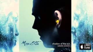 Video thumbnail of "Max Elto Shadow Of The Sun (Original Electro Version)"