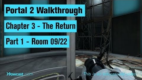 Portal 2 Walkthrough / Chapter 3 - Part 1: Room 09/22