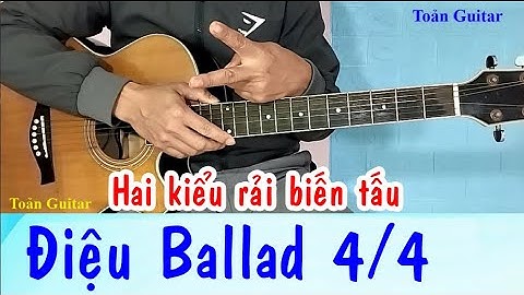 Điệu Ballad nhịp 4/4 - Hai kiểu chơi biến tấu đơn giản (Điệu Slow surf) - Hướng dẫn Guitar đệm hát
