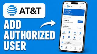 How to Add Authorized User On AT&T App - Step By Step