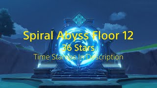 Spiral Abyss Floor 12 36 Stars | Time Stamps In Description | Genshin Impact