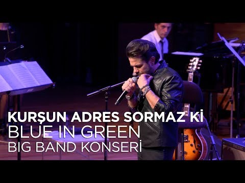 Kenan Doğulu - Kurşun Adres Sormaz Ki | Kenan Doğulu Swings With Blue In Green Big Band Konseri