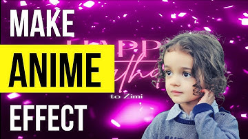 How to Create Anime Effects in Wondershare Filmora Tutorial  | Happy Birthday Effect | Zimi Studio