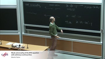 Martin Hairer: Weak universality of the KPZ equation with arbitrary nonlinearities