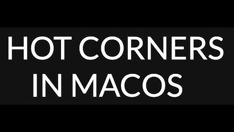How to Set Up and Use Hot Corners in macOS