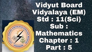 560.Std-11 Science,Mathematics, Chapter-1,Part-5, Vidyut Board Vidyalaya | BHAGYESH THAKKAR