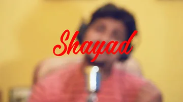 Shayad | Arijit Singh | Love Aaj Kal|Arijit Singh|Kartik Aaryan,  Pritam Pushpendra Chauhan