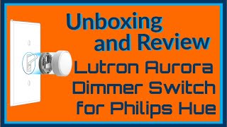 Lutron Aurora Dimmer Installation and Review | Ensure Phillips Hue Never Gets Turned Off Again