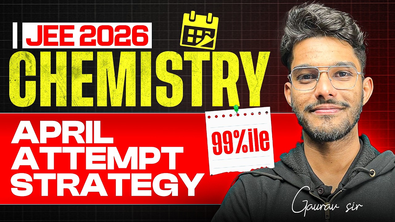 JEE 2026 Chemistry April Attempt Strategy 🔥 99%ile Plan | Last Months ...