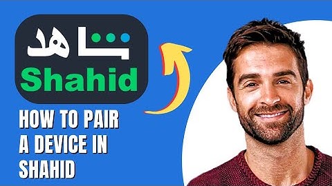How to Pair a Device in Shahid