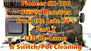Pioneer SX-750 Stereo Receiver Part 2 LED Re-Lamp and Potentiometer/Switch Cleaning