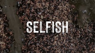 Watch Selfish Trailer