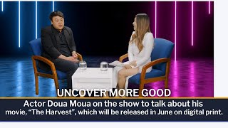 Uncover More Good | 06-09-2025- Actor Doua Moua is in studio to talk about his movie, "The Harvest".