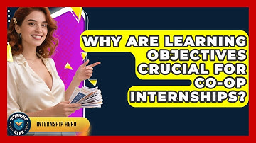 Why Are Learning Objectives Crucial For Co-op Internships? - Internship Hero
