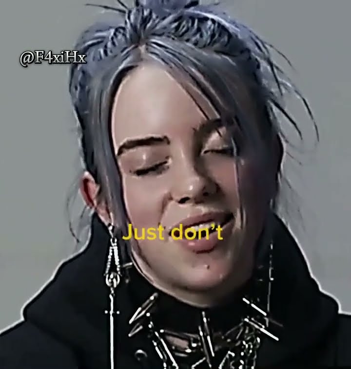 Don t Post Everything You Think billieeilish billie YouTube Don t Post Everything You Think billieeilish billie YouTube