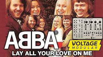 abba - lay all your love on me  (voltage modular) remake
