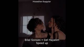Bilal sonses = Gel hayalim   speed up