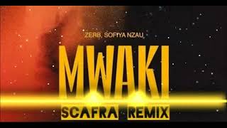 Zerb - Mwaki (feat. Sofiya Nzau) ScaFra Remix
