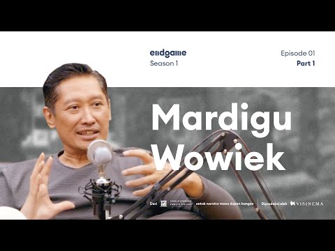 Narator Bangsa Harus Bisa Berimajinasi | #Endgame with Mardigu Wowiek “Bossman Sontoloyo” (Part 1)