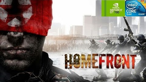 HOMEFRONT | GT730 2GB DDR3 | Core 2 Quad Q9400 | 6GB RAM DDR2