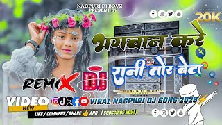 Bhagwan Kre Rani Tor Beta Hoy Jay New Nagpuri Song Dj 2026 New Nagpuri Viral Song Dj Remix Letest 