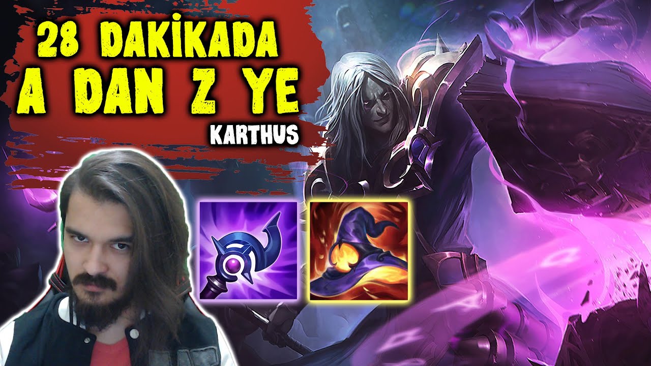 Adamların Selasını Okuyorum Helvaya Beklerim - 28 Dakikada A dan Z ye - Karthus lol