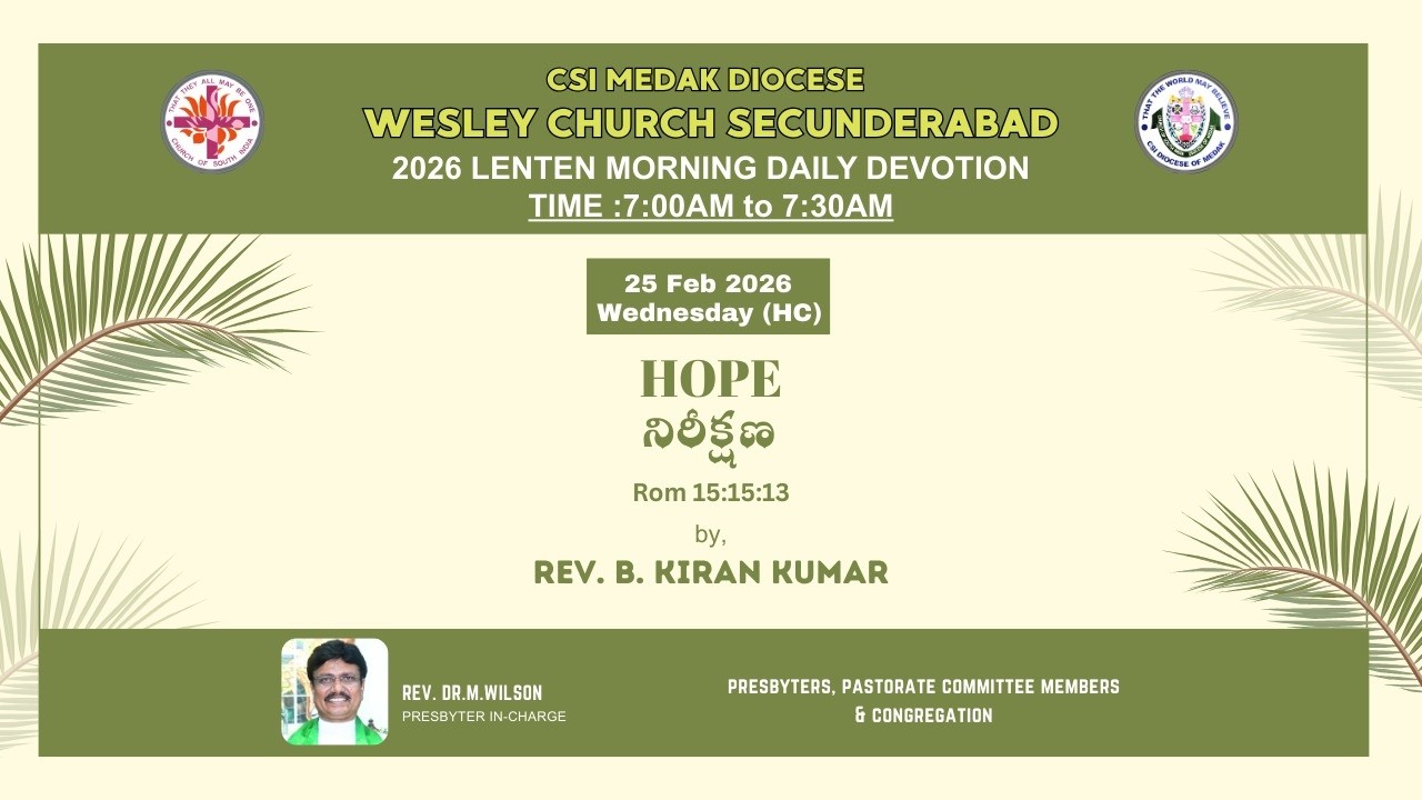 HOPE II LENT II CSI WESLEY CHURCH SEC - BAD | 25-02-2026 | REV. B. KIRAN KUMAR