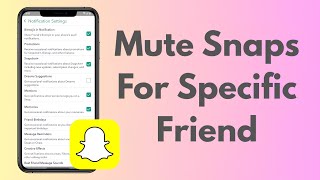 How To Turn Off Snap Notifications For Specific Friend