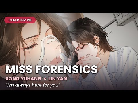 Miss Forensics Chapitre 151 | Song Yuhang x Lin Yan #récap par Sylvia #glyuri Je suis toujours là...