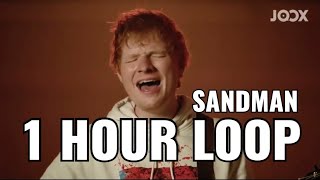 Ed Sheeran - Sandman - 1 Hour Loop (Acoustic)