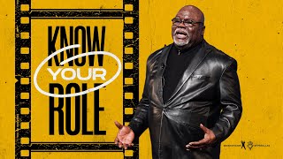 Know Your Role - Bishop T.D. Jakes