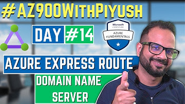 Day14 - Azure Express Route and Azure DNS ( Domain Name Server)