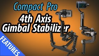 Features of Compact Pro 4th / 5th Axis (Z axis) Stabilizer