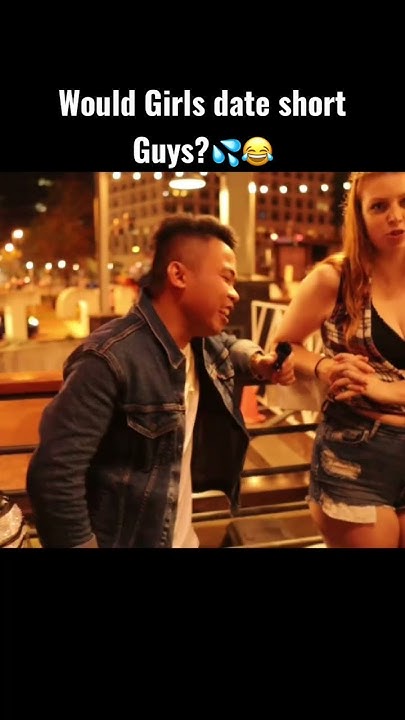 would-girls-date-short-guys-shorts-interview-youtube