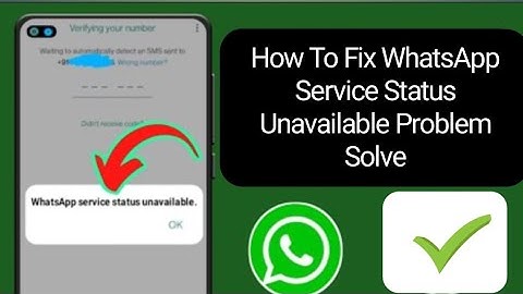 How To Fix WhatsApp Service Status Unavailable Problem Solve.I