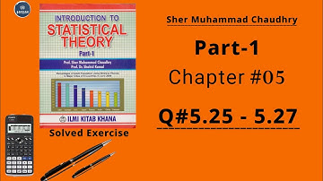 Chapter no.5 || Q# 5.25 to 5.27 || By Sher Muhammad Chaudhary || Part 1 || Statistics